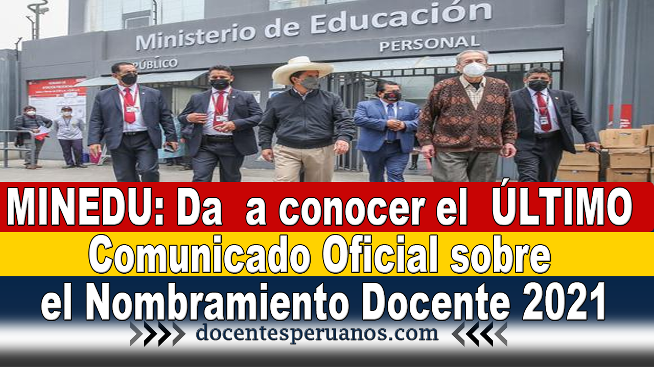 Minedu Da A Conocer El Ltimo Comunicado Oficial Sobre El Nombramiento