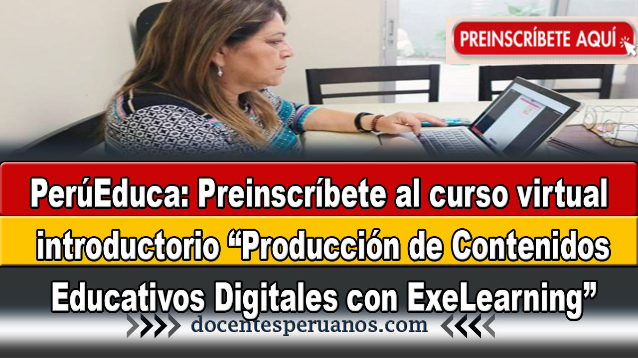 PerúEduca Preinscríbete al curso virtual introductorio Producción de