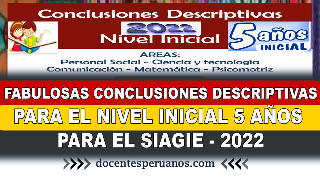 FABULOSAS CONCLUSIONES DESCRIPTIVAS PARA EL NIVEL INICIAL 5 AÑOS PARA