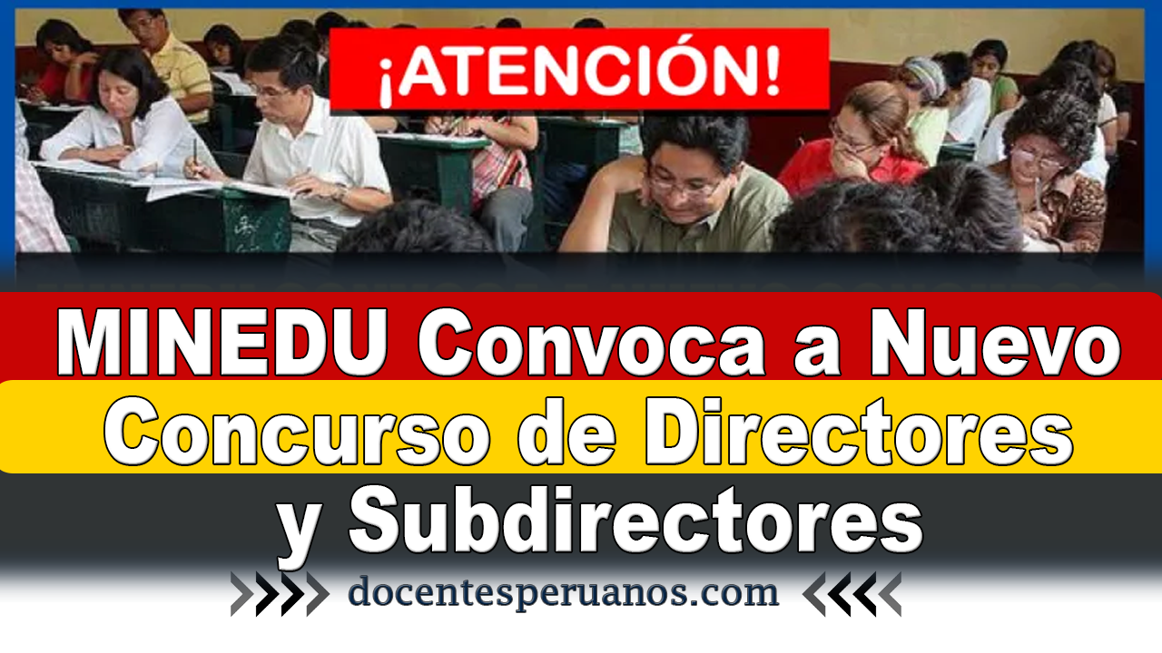 Minedu Convoca A Nuevo Concurso De Directores Y Subdirectores