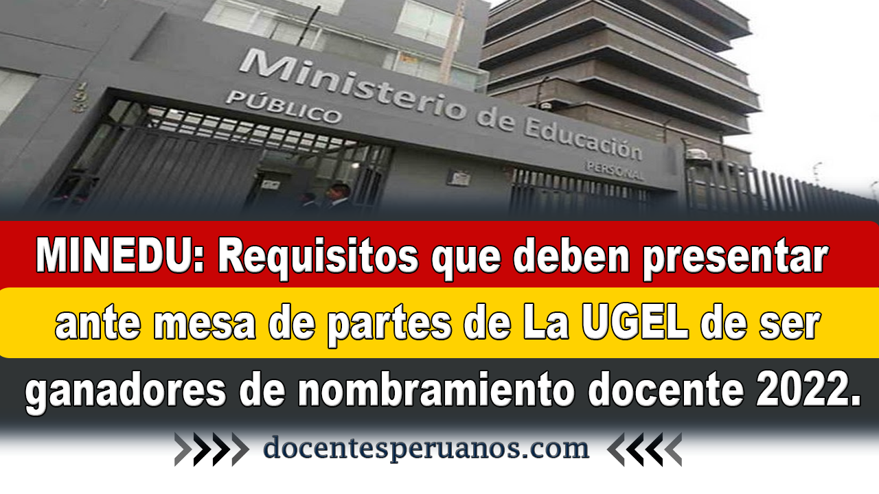 Minedu Requisitos Que Deben Presentar Ante Mesa De Partes De La Ugel