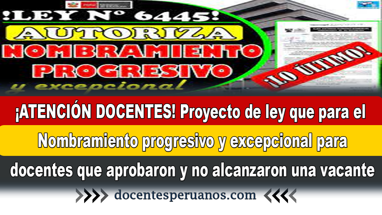 ATENCIÓN DOCENTES Proyecto de ley que para el Nombramiento progresivo