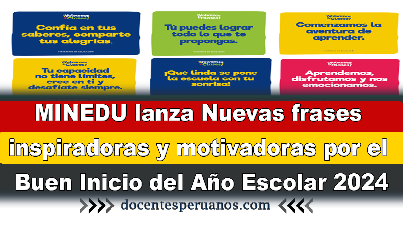 MINEDU lanza Nuevas frases inspiradoras y motivadoras por el Buen Inicio del Año Escolar