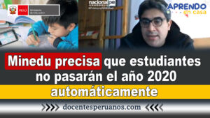 minedu precisa que estudiantes no pasarán el año automáticamente