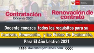 Docente conozca todos los requisitos para su Contrato, Renovación, y las Fichas De Evaluación, Para El Año Lectivo 2021