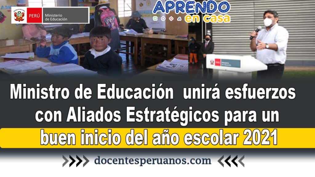 Ministro de Educación unirá esfuerzos con Aliados Estratégicos para un buen inicio del año escolar 2021