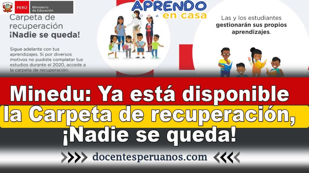 Minedu: Ya está disponible la Carpeta de recuperación, ¡Nadie se queda!