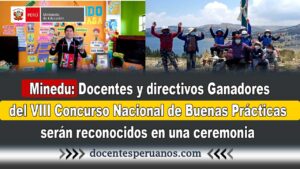 Minedu: Docentes y directivos Ganadores del VIII Concurso Nacional de Buenas Prácticas serán reconocidos en una ceremonia