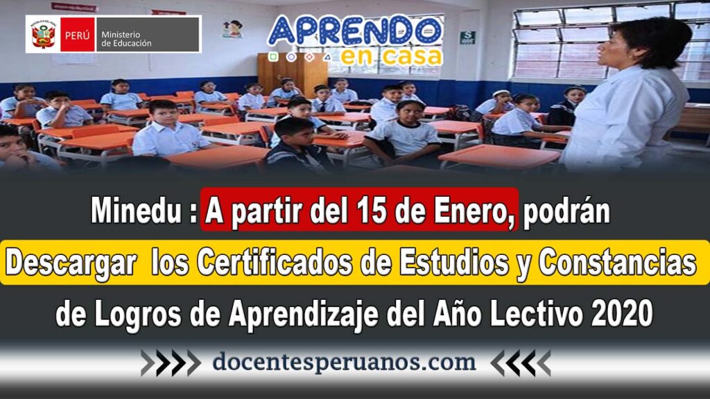 Minedu : A partir del 15 de Enero, podrán descargar los certificados de estudios y constancias de Logros de Aprendizaje del Año Lectivo 2020