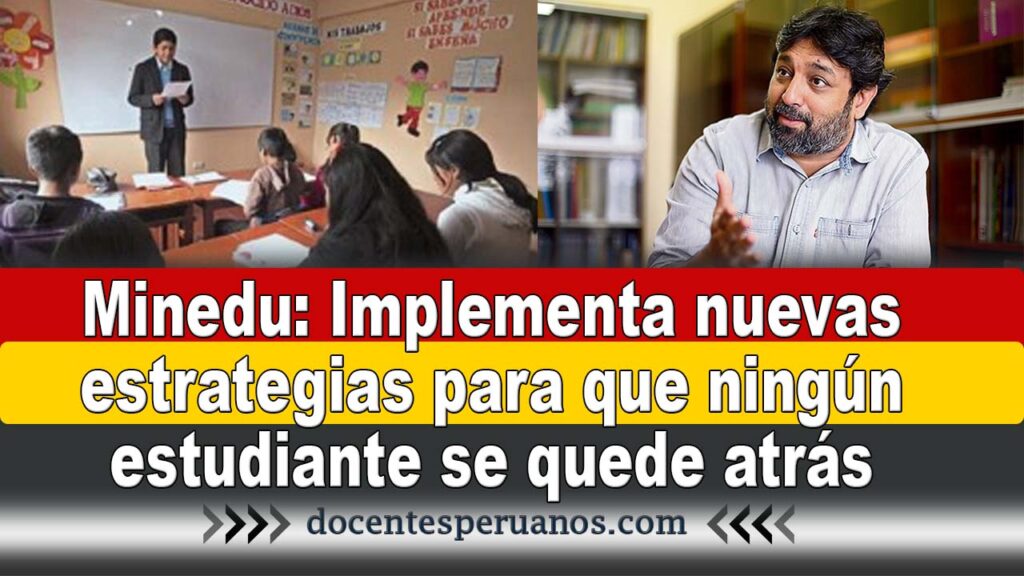 Minedu: Implementa nuevas estrategias para que ningún estudiante se quede atrás