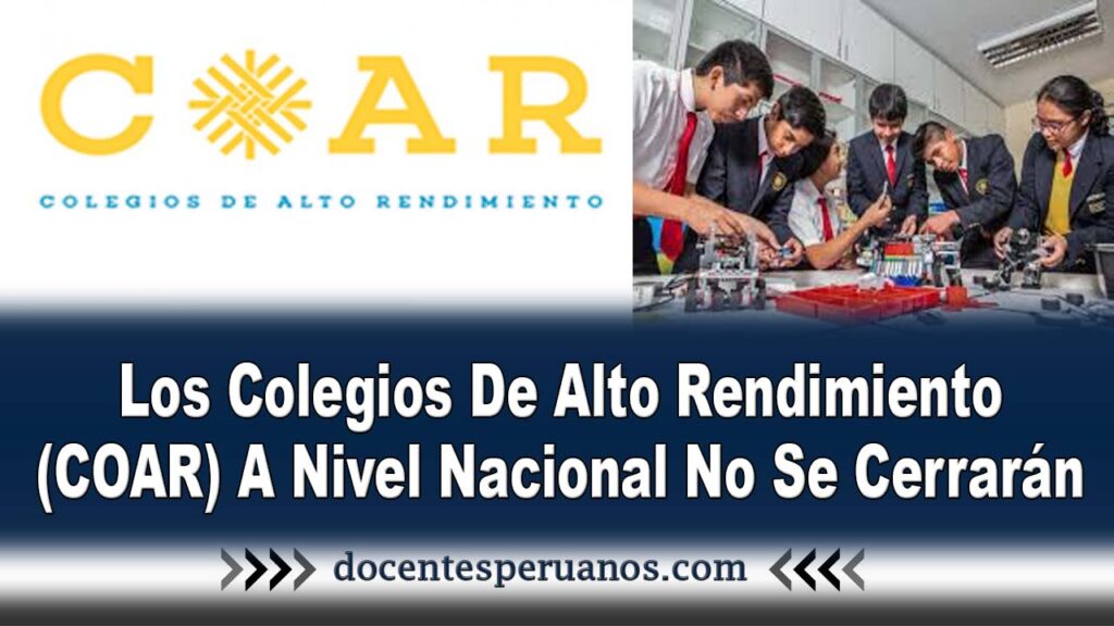 Los Colegios De Alto Rendimiento (COAR) A Nivel Nacional No Se Cerrarán