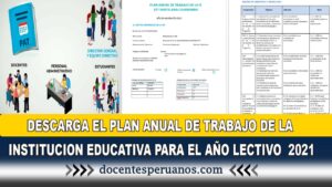 DESCARGA EL PLAN ANUAL DE TRABAJO DE LA INSTITUCION EDUCATIVA PARA EL AÑO LECTIVO 2021