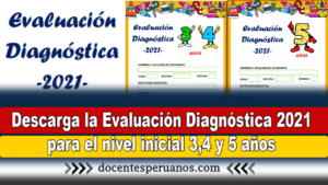 Descarga la Evaluación Diagnóstica 2021 para el nivel inicial 3,4 y 5 años
