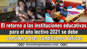 El retorno a las instituciones educativas debe considerar tres condiciones básicas