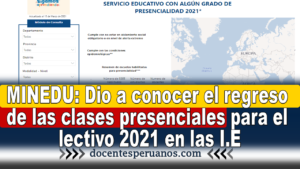 MINEDU: Dio a conocer el regreso de las clases presenciales para el lectivo 2021 en las I.E