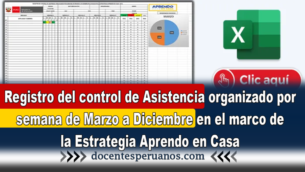 Registro del control de Asistencia organizado por semana de Marzo a Diciembre en el marco de la Estrategia Aprendo en Casa