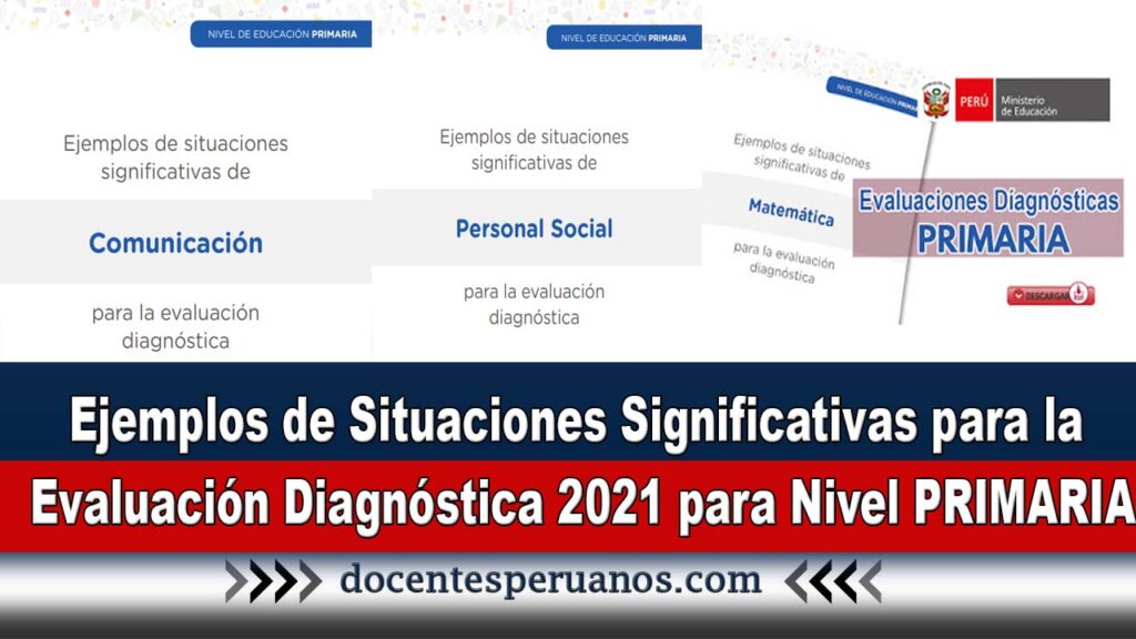 Ejemplos de Situaciones Significativas para la Evaluación Diagnóstica 2021 para Nivel PRIMARIA