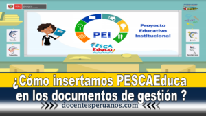 ¿Cómo insertamos PESCAEduca en los documentos de gestión ?