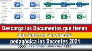 Descarga los Documentos que tienen que tener en su carpeta pedagógica los Docentes 2021