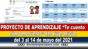 PROYECTO DE APRENDIZAJE “Te cuento cómo me siento” del nivel Inicial del 3 al 14 de mayo del 2021