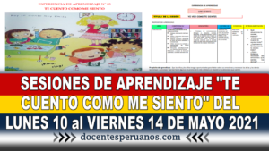 SESIONES DE APRENDIZAJE "TE CUENTO COMO ME SIENTO" DEL LUNES 10 al VIERNES 14 DE MAYO 2021