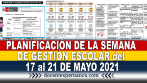 PLANIFICACIÓN DE LA SEMANA DE GESTIÓN ESCOLAR del 17 al 21 DE MAYO 2021