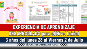 EXPERIENCIA DE APRENDIZAJE DESARROLLADO para el Nivel Inicial 3 años del lunes 28 al Viernes 2 de Julio