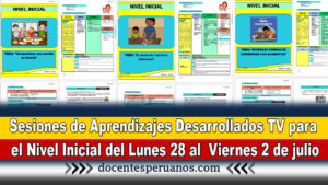 Sesiones de Aprendizajes Desarrollados TV para el Nivel Inicial del Lunes 28 al Viernes 2 de julio