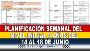 PLANIFICACIÓN SEMANAL DEL NIVEL INICIAL 5 AÑOS DEL 14 AL 18 DE JUNIO