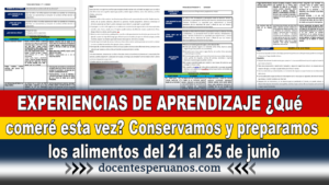 EXPERIENCIAS DE APRENDIZAJE ¿Qué comeré esta vez? Conservamos y preparamos los alimentos del 21 al 25 de junio