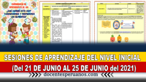 SESIONES DE APRENDIZAJE DEL NIVEL INICIAL (Del 21 DE JUNIO AL 25 DE JUNIO del 2021)