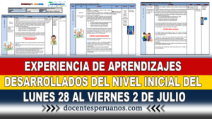 EXPERIENCIA DE APRENDIZAJES DESARROLLADOS DEL NIVEL INICIAL DEL LUNES 28 AL VIERNES 2 DE JULIO