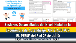 Sesiones Desarrolladas del Nivel Inicial de la Experiencia de Aprendizaje “UN VIAJE POR EL PERÚ” del 5 al 23 de Julio