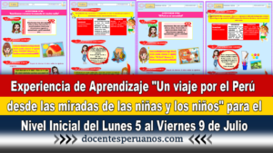 Experiencia de Aprendizaje "Un viaje por el Perú desde las miradas de las niñas y los niños" para el nivel inicial del Lunes 5 al Viernes 9 de Julio