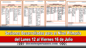 Sesiones Desarrolladas para el Nivel Primaria del Lunes 12 al Viernes 16 de Julio