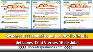 Sesiones Desarrolladas para el Nivel Primaria del Lunes 12 al Viernes 16 de Julio