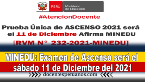 MINEDU: Examen de Ascenso será el sábado 11 de Diciembre del 2021