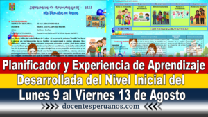 Planificador y Experiencia de Aprendizaje Desarrollada del Nivel Inicial del Lunes 9 al Viernes 13 de Agosto