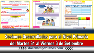 Sesiones Desarrolladas para el Nivel Primaria Del Martes 31 al Viernes 3 de Setiembre