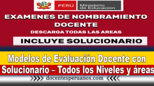 Modelos de Evaluación Docente con Solucionario – Todos los Niveles y áreas