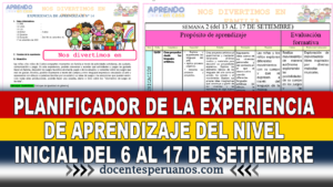 PLANIFICADOR DE LA EXPERIENCIA DE APRENDIZAJE DEL NIVEL INICIAL DEL 6 AL 17 DE SETIEMBRE