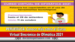 PERUEDUCA: Conoce más sobre el Curso Virtual Sincrónico de Ofimática 2021