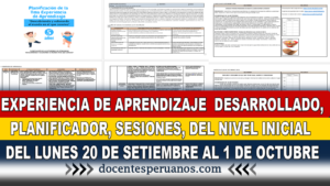 EXPERIENCIA DE APRENDIZAJE DESARROLLADO,PLANIFICADOR, SESIONES, DEL NIVEL INICIAL DEL LUNES 20 DE SETIEMBRE AL 1 DE OCTUBRE