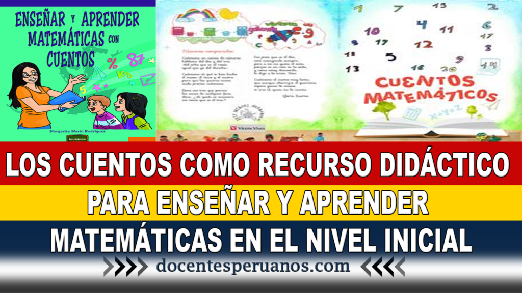 LOS CUENTOS COMO RECURSO DIDÁCTICO PARA ENSEÑAR Y APRENDER MATEMÁTICAS EN EL NIVEL INICIAL