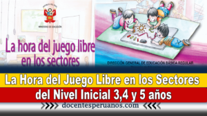 La Hora del Juego Libre en los Sectores del Nivel Inicial 3,4 y 5 años