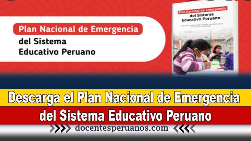 Descarga el Plan Nacional de Emergencia del Sistema Educativo Peruano