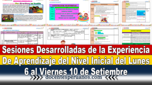 Sesiones Desarrolladas de la Experiencia De Aprendizaje del Nivel Inicial del Lunes 6 al Viernes 10 de Setiembre