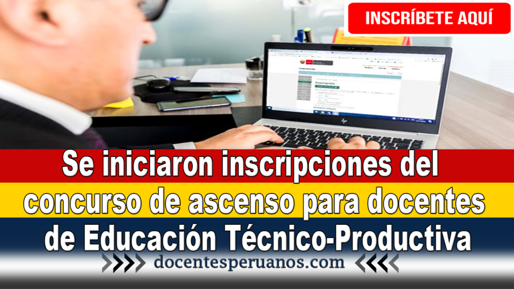 Se iniciaron inscripciones del concurso de ascenso para docentes de Educación Técnico-Productiva