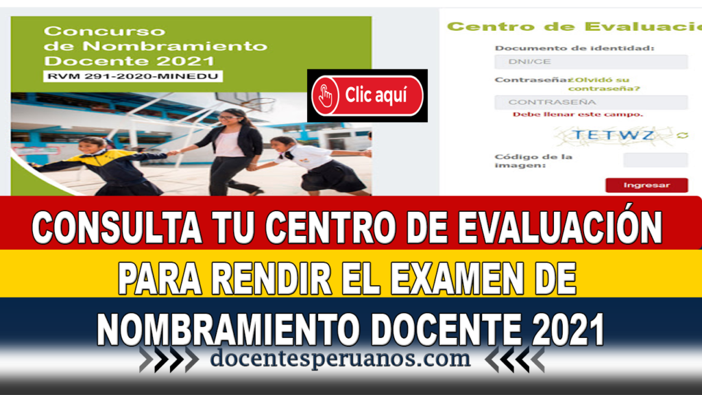 CONSULTA TU CENTRO DE EVALUACION PARA RENDIR EL EXAMEN DE NOMBRAMIENTO DOCENTE 2021