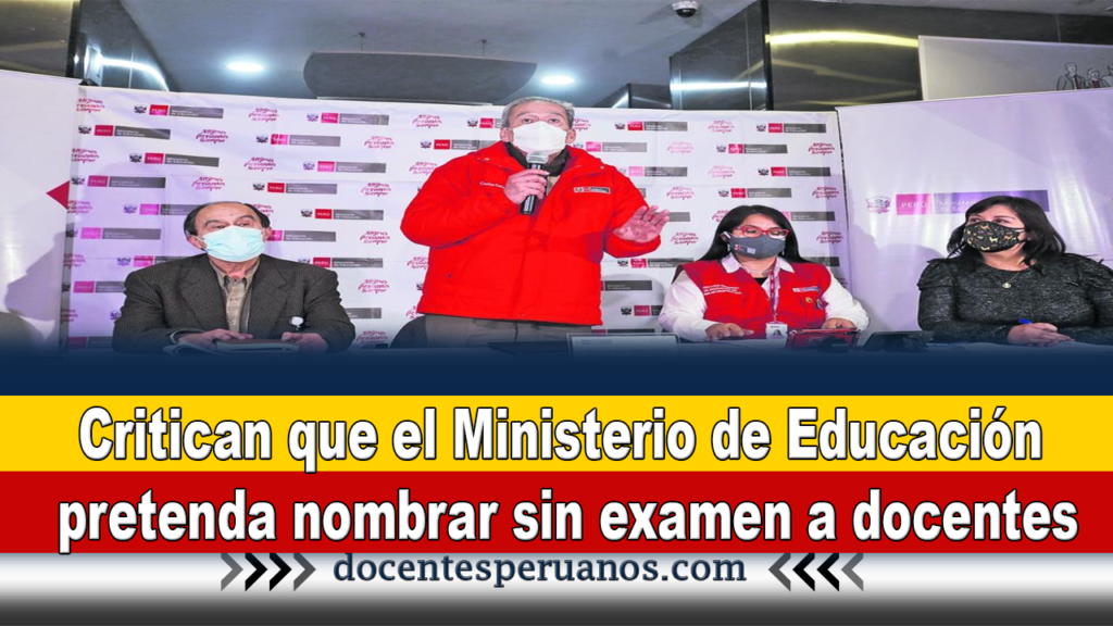 Critican que el Ministerio de Educación pretenda nombrar sin examen a docentes